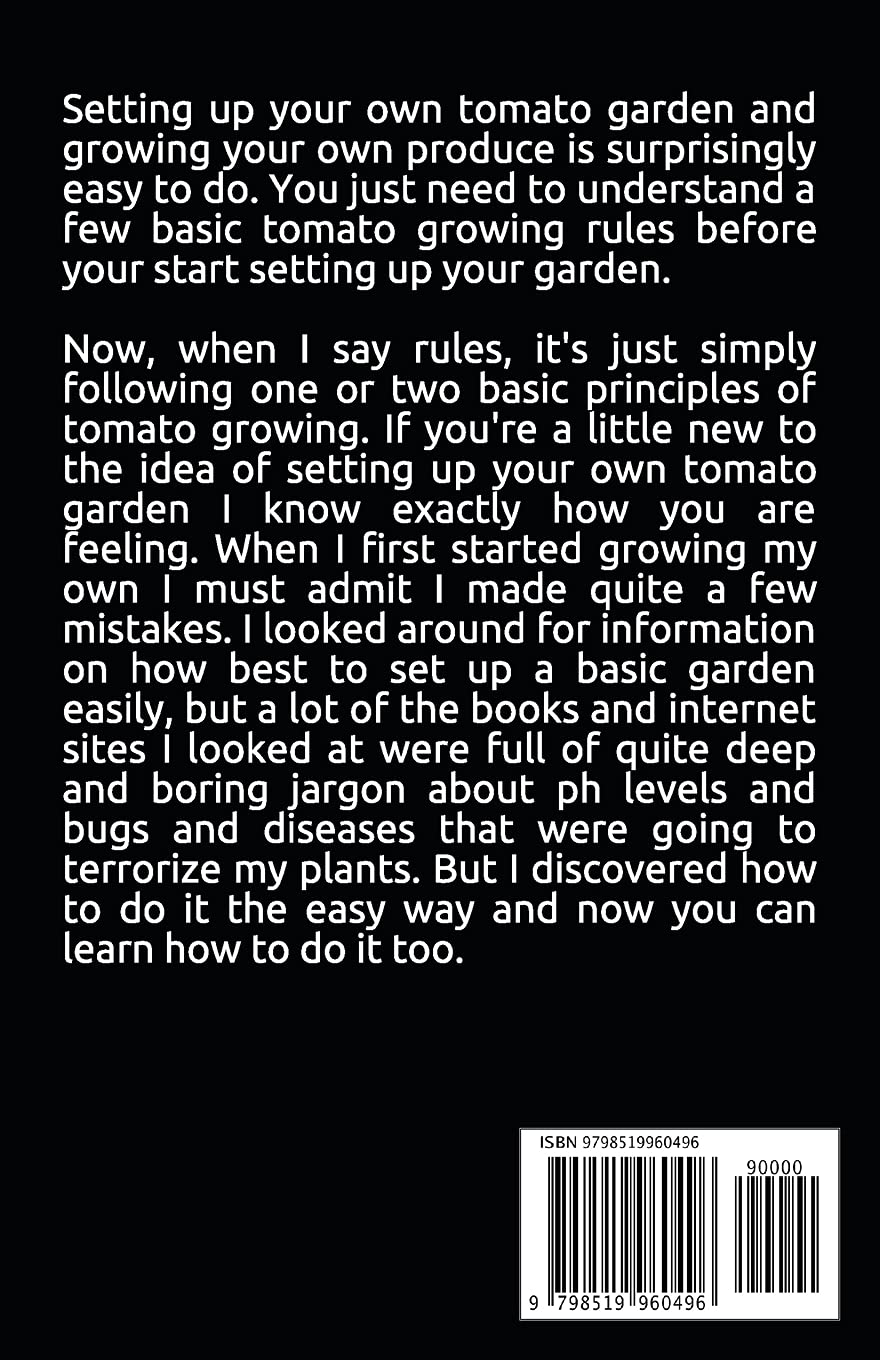 GARDENING TOMATO WHEN IT COUNTS: Essential Steps For Growing Indoor, Outdoor & Upside Down Tomato Garden Successfully!