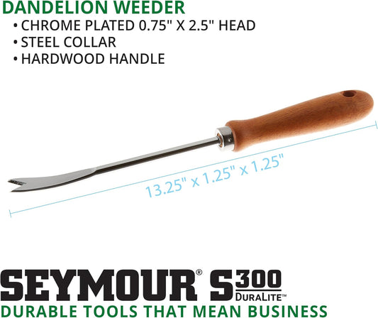 Seymour Dandelion Weeder, Chrome Plated .75" x 2.5" Head, Hardwood Handle with Steel Collar – Seymour S300 DuraLite Series – SKU 41035